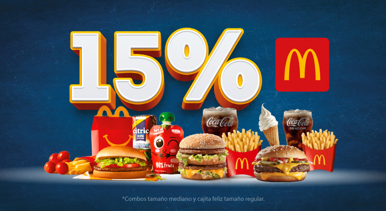 ¡Ahorrá 15% en tu Cajita Feliz, combos Cuarto de Libra, Big Mac y Cono helado! ¡Ahorrá 15% en tu Cajita Feliz, combos Cuarto de Libra, Big Mac y Cono helado!